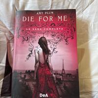 Die for me, La saga completa