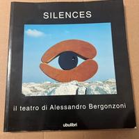 SILENCES IL TEATRO DI ALESSANDRO BERGONZONI