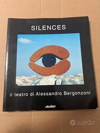 SILENCES IL TEATRO DI ALESSANDRO BERGONZONI