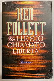 Libro Un luogo chiamato libertà di Ken Follet