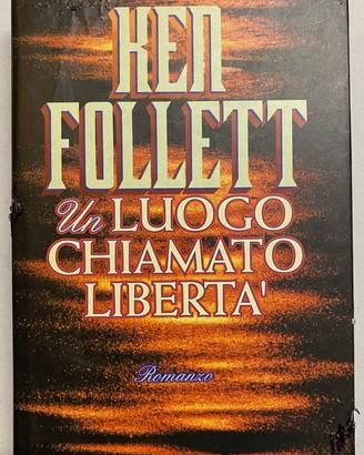 Libro Un luogo chiamato libertà di Ken Follet