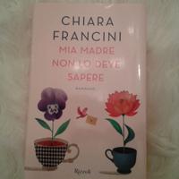 LIBRO MIA MADRE NON LO DEVE SAPERE di Chiara Franc