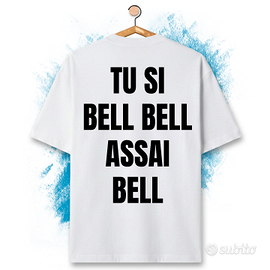T-shirt Oversize - Tu si Bell, Bell, Assai Bell