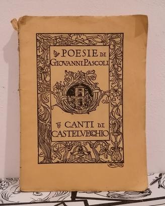 Giovanni Pascoli Canti Di Castelvecchio. 1924. 