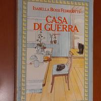 Casa di guerra" di Isabella Bossi Fedrigotti.