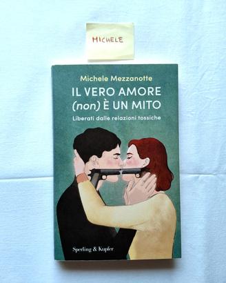 Il vero amore (non) è un mito - Michele Mezzanotte