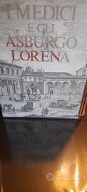 I MEDICI E GLI ASBURGO LORENA