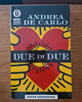 Due di due - Andrea De Carlo - Oscar Mondadori