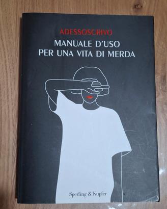 MANUALE D'USO PER UNA VITA DI MERD*