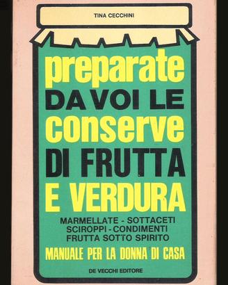 Preparate da Voi le Conserve di Frutta e Verdura