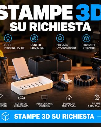 Stampe 3D Su richiesta