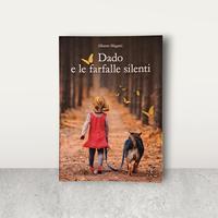 "Dado e le farfalle silenti" di Alberto Magatti