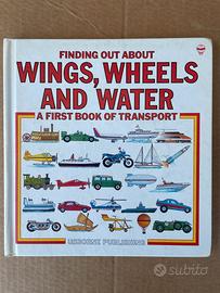 Wings, Wheels and Water: A First Book of Transport