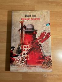 Philip K. Dick  - Illusione di potere. 1’Ed.2009