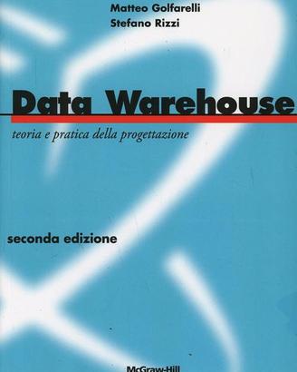 Data Warehouse. Teoria e pratica della progettazio