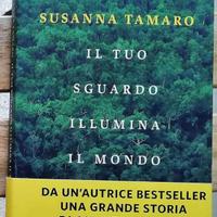 Libro Susanna Tamaro Il tuo sguardo illumina il
