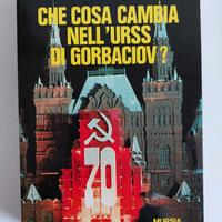Libro Che cosa cambia nell' Urss di Gorbaciov ?
