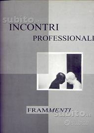 Frammenti - Incontri professionali