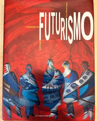 Prodromo del futurismo . Centenario. Fabbri editor
