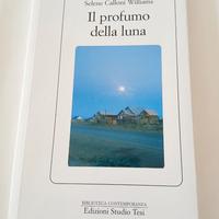 "Il Profumo dalla Luna" - Selene Calloni Williams 