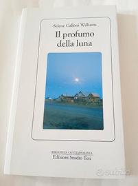 "Il Profumo dalla Luna" - Selene Calloni Williams 