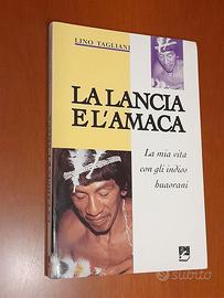 La lancia e l'amaca. La mia vita con gli indios hu