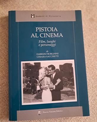 Pistoia al cinema. Film, luoghi e personaggi