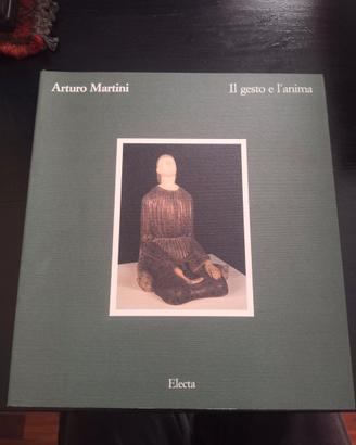 Arturo Martini, IL GESTO E L'ANIMA catalogo mostra