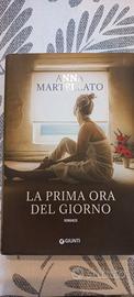 Libro La prima ora del giorno di Anna Martellato