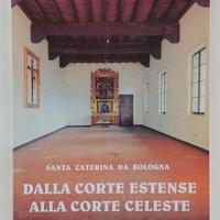 Dalla Corte Estense alla Corte Celeste Ed.Barghigi