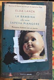 Elda Lanza - La bambina che non sapeva piangere