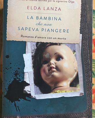 Elda Lanza - La bambina che non sapeva piangere