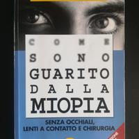 Come sono guarito dalla miopia