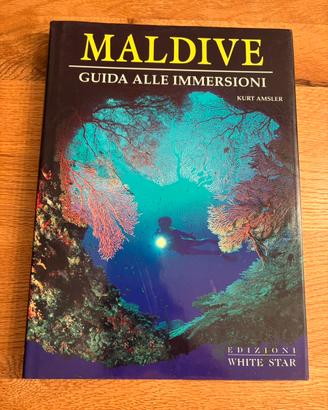 Maldive: guida alle immersioni edizione illustrata