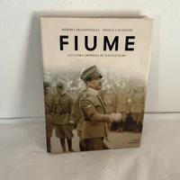 Libro “Fiume L’ultima impresa di D’ Annunzio” 2009