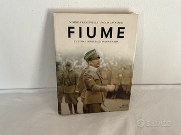 Libro “Fiume L’ultima impresa di D’ Annunzio” 2009