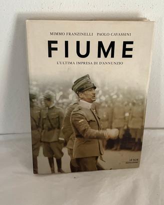 Libro “Fiume L’ultima impresa di D’ Annunzio” 2009