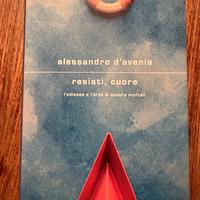 Resisti, cuore. - A. D'Avenia - Mondadori