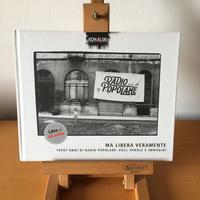 Ma libera veramente - Trent'anni di Radio Popolare