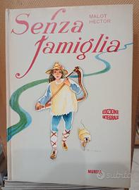 Senza famiglia Hector Malot, Mursia ed. integrale.