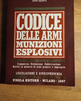 Codice delle armi munizioni esplosivi - S. salotti