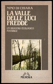 LA VALLE DELLE LUCI FREDDE．Un disastro ecologico …