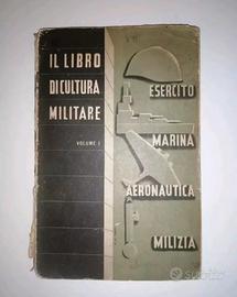 Il Libro Di Cultura Militare - Esercito Marina 
