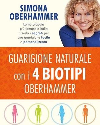 GUARIGIONE NATURALE CON I 4 BIOTIPI- Oberhammer