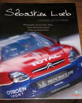 Libro Sébastien Loeb: Ombres et Lumieres Rally Cit