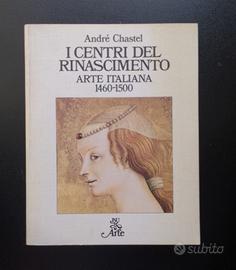I CENTRI DEL RINASCIMENTO - André Chastel - 1979