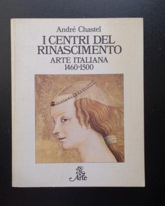 I CENTRI DEL RINASCIMENTO - André Chastel - 1979