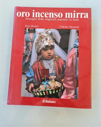 Oro Incenso Mirra di Pepi Merisio, Ulderico Berna