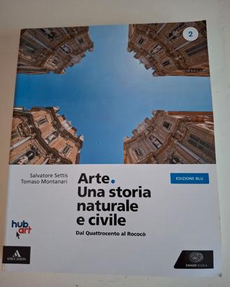 Arte. Una storia naturale e civile. Per Licei (2)