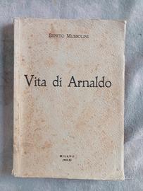libro . vita di Arnaldo. di Benito Mussolini